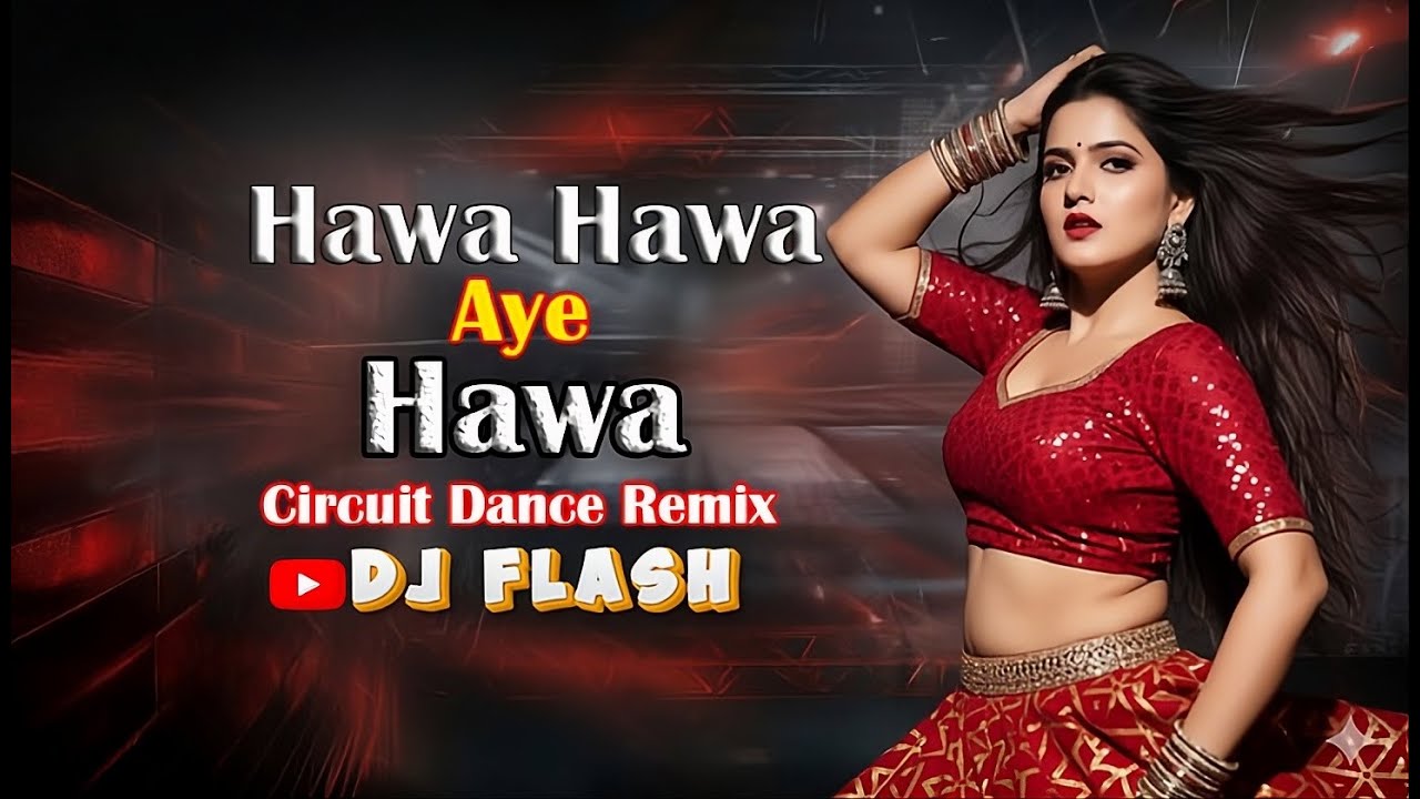 Hawa Hawa full Song | Circuit Mix | DJ FLASH Remix | instagram viral Remix | 90 song| 