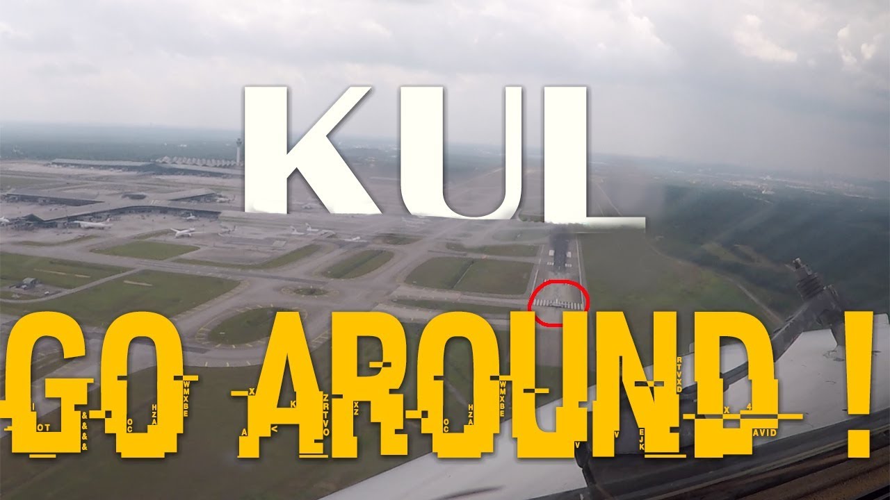 Cockpit View - KUL GO AROUND (ATC) !!