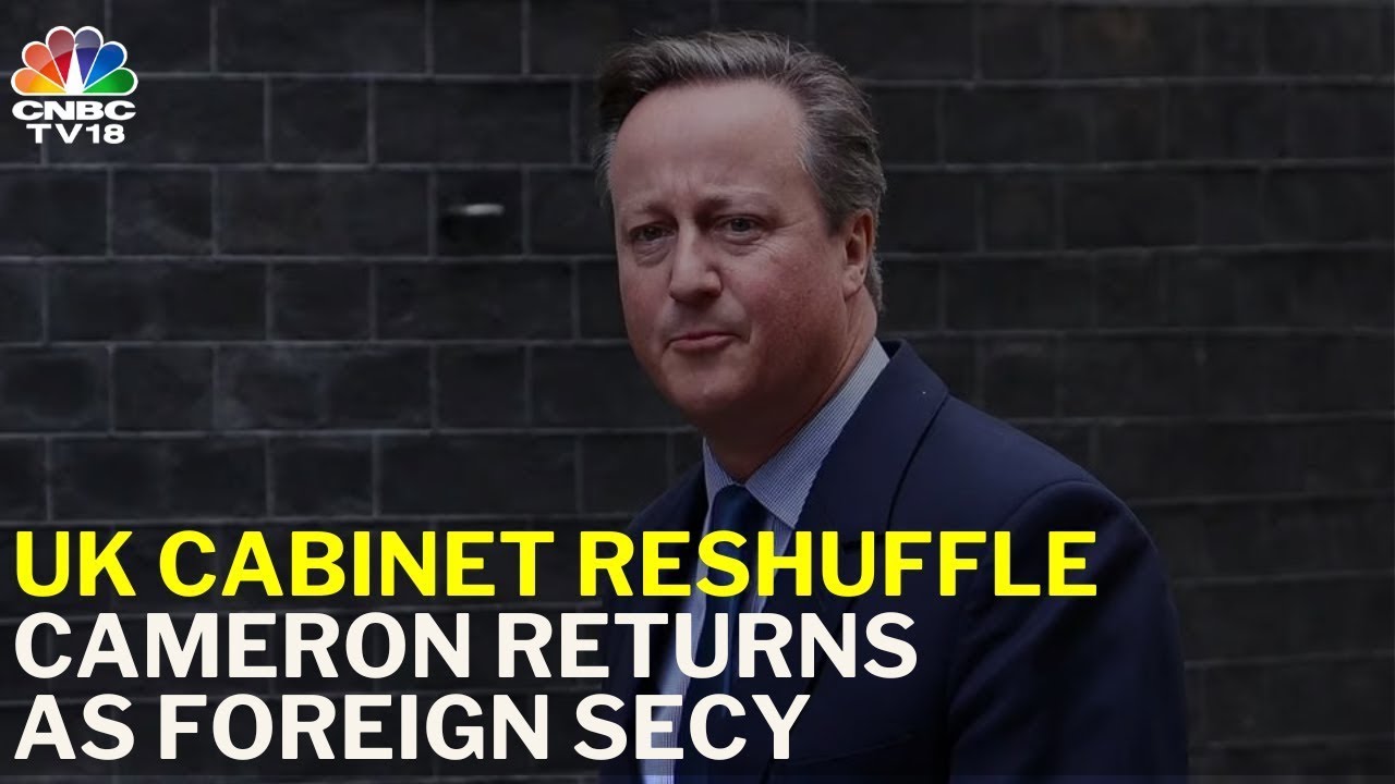 Cameron Returns As Foreign Secy In UK Cabinet Reshuffle; India-UK FTA Misses Diwali Deadline