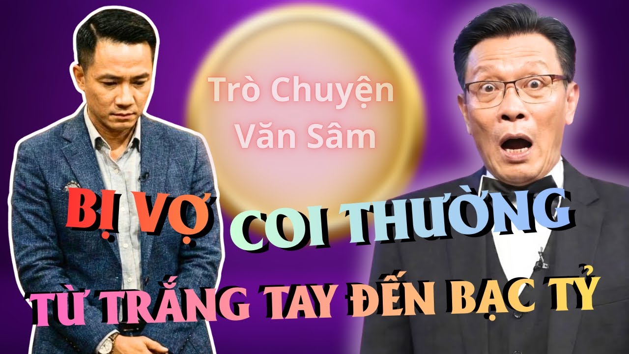 TRÒ CHUYỆN VĂN SÂM - Bị Vợ Cũ Coi Thường Khi Mới Sang Mỹ Thì 5 Năm Sau Cô Ta Phải Hối Hận!