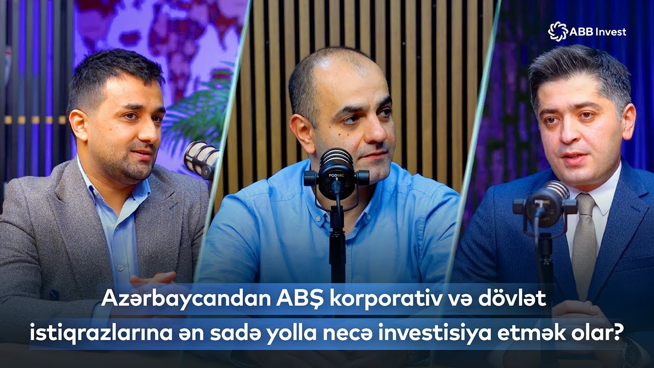 Azərbaycanda ABŞ korporativ və dövlət istiqrazlarına ən sadə yolla necə investisiya etmək olar?