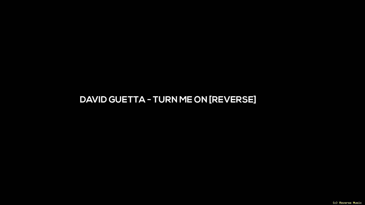 David Guetta   Turn Me On [Reversed Verson]