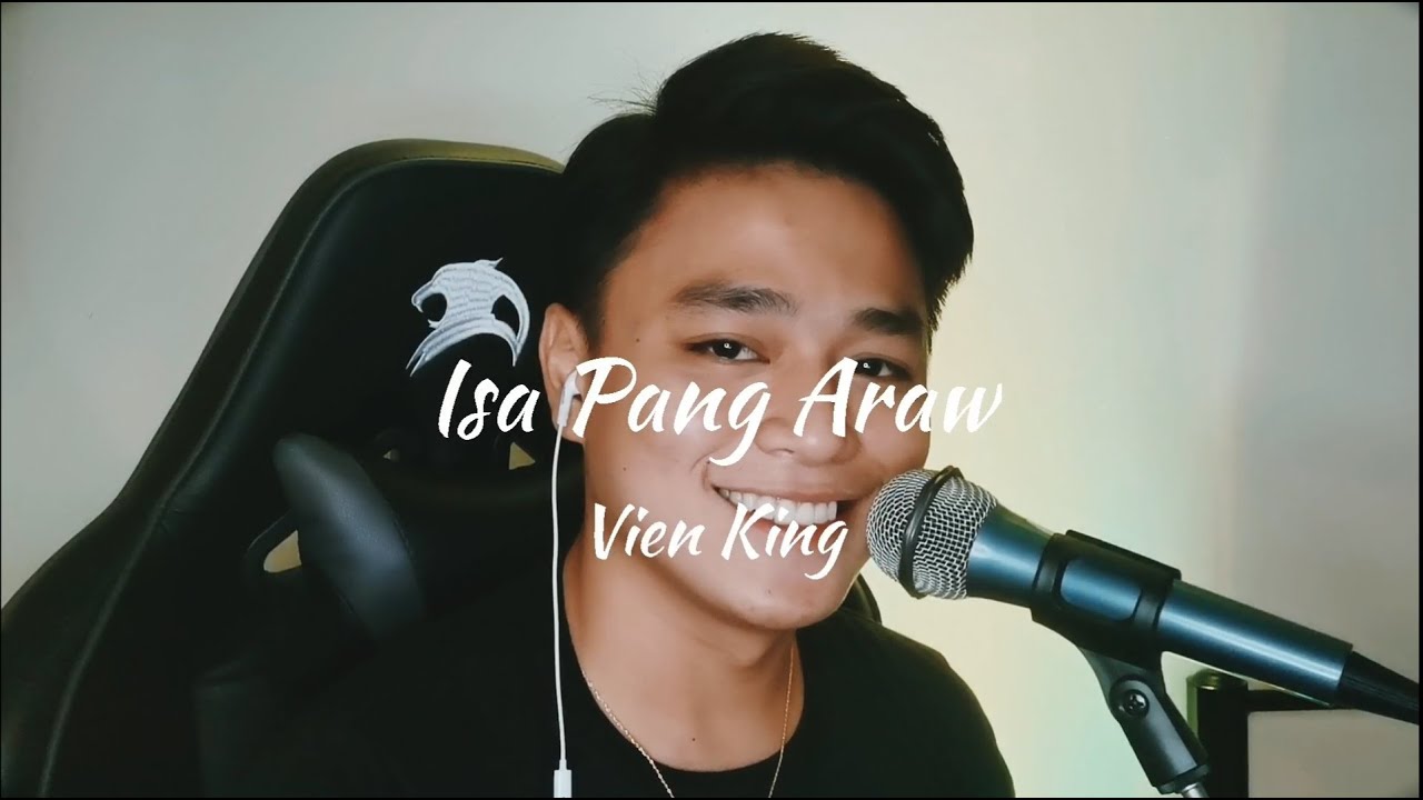 Isa Pang Araw cover by Vien King