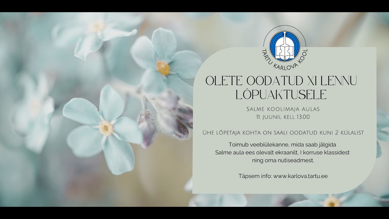 Tartu Karlova Kooli XI lennu lõpuaktus - 11. juuni kell 13:00