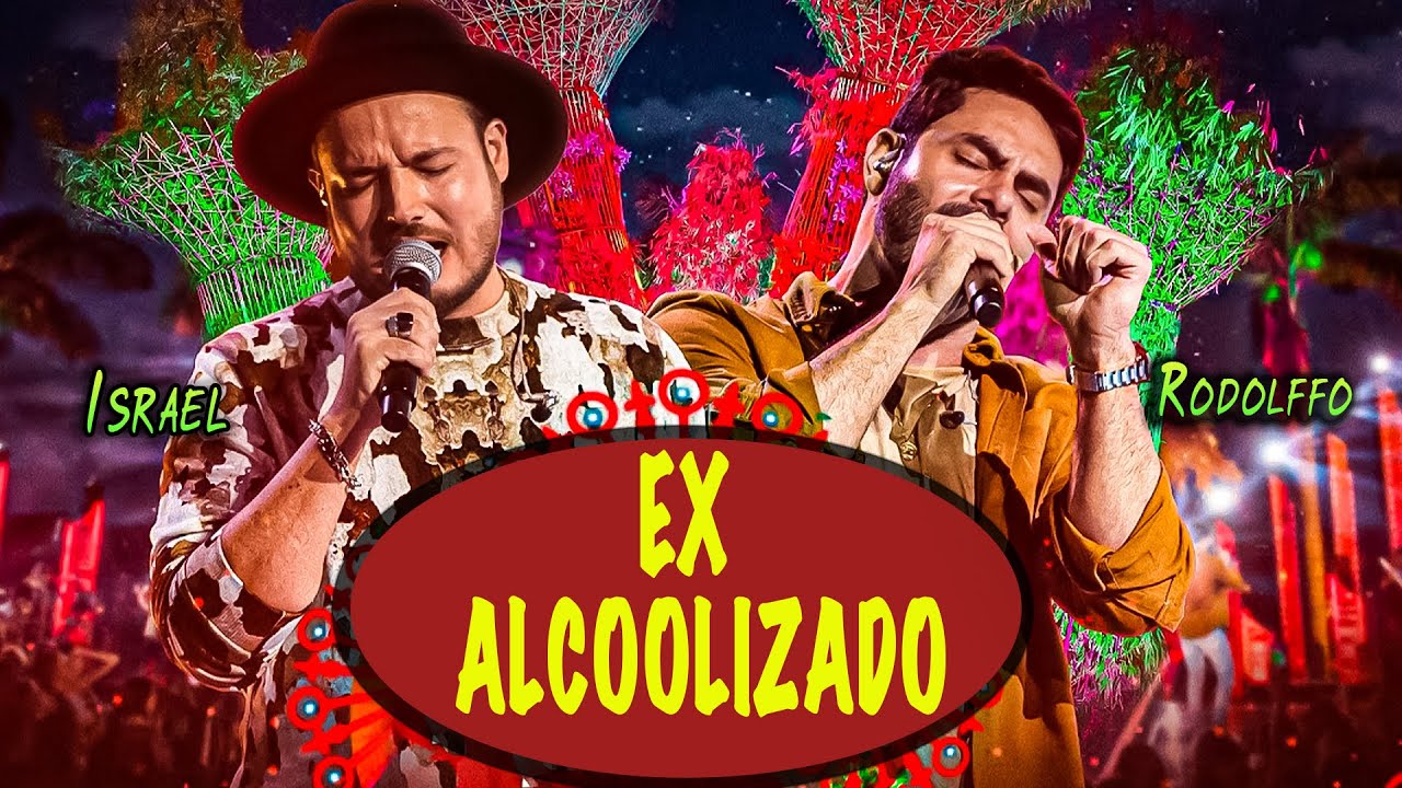 Israel & Rodolffo - Ex Alcoolizado (Ao Vivo Em Bras&iacute;lia) (Melhor m&uacute;sica) /As Mais Tocadas