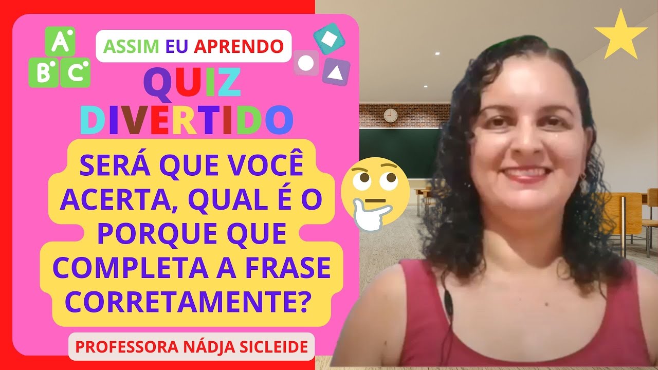 🌟 QUIZ DOS PORQUÊS COM RESPOSTAS EXPLICATIVAS [Prof.ª Nádja Sicleide]🌟
