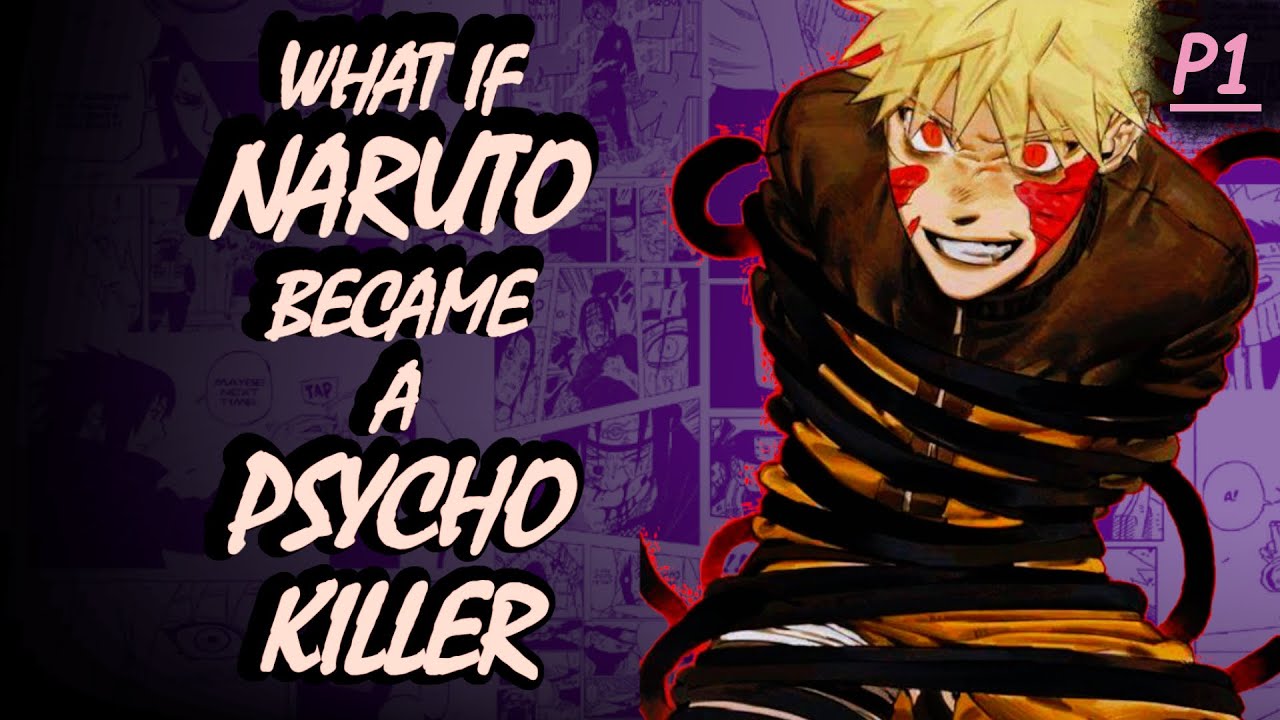 WHAT IF NARUTO BECAME A PSYCHO KILLER (PART-1) | INSANE NARUTO | KILLER NARUTO