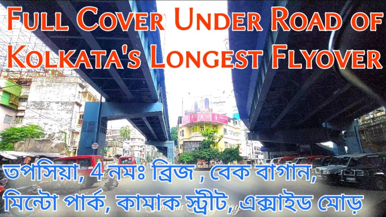 Topsia || 4 No Bridge || Bekbagan || Mintopark || Exide Mor || Camac Street || Indian Highway