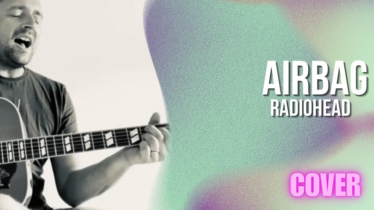 Radiohead - Airbag (Acoustic Cover)