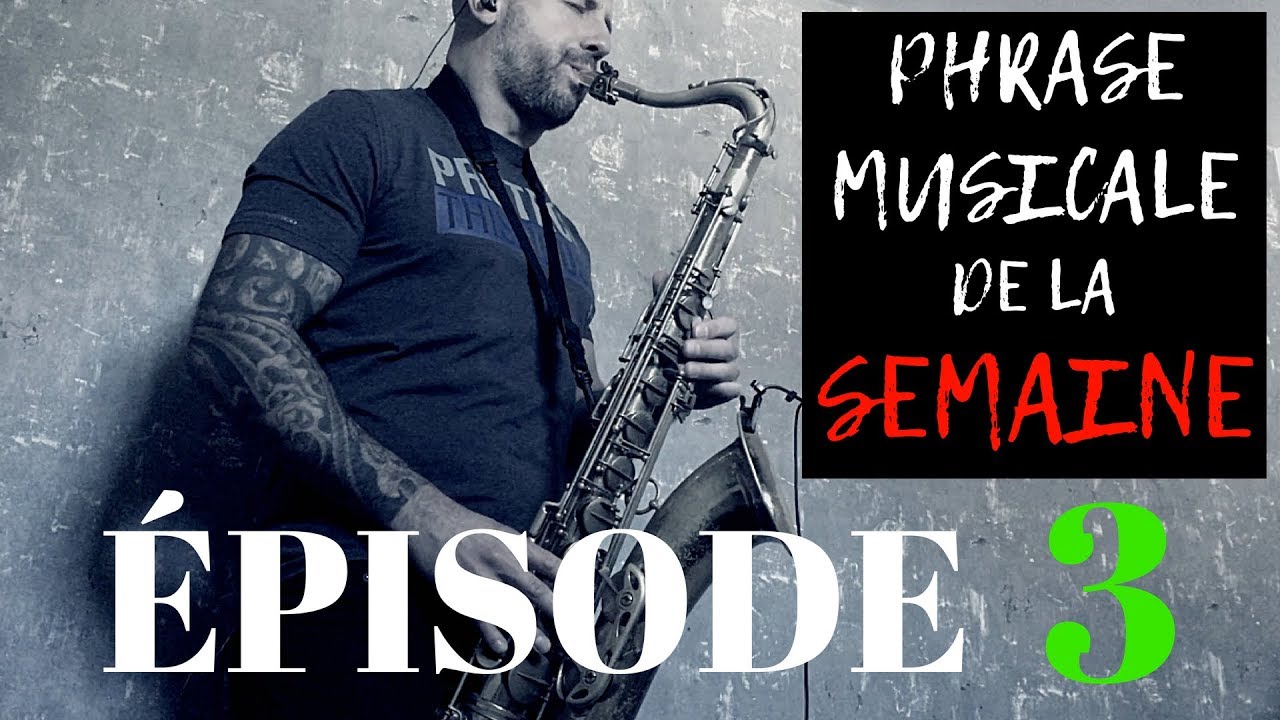 Saxophone | Phrase Musicale - ÉPISODE 3