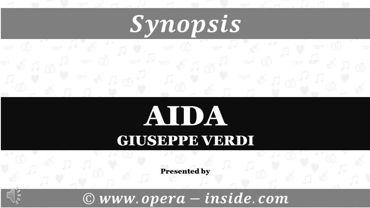 Aida by Giuseppe Verdi - Synopsis
