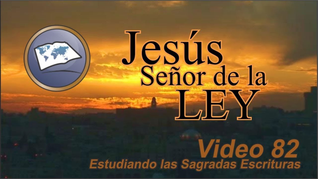 Jesus, Señor de la ley - Estudiando las Sagradas Escrituras - Estudios LLDM