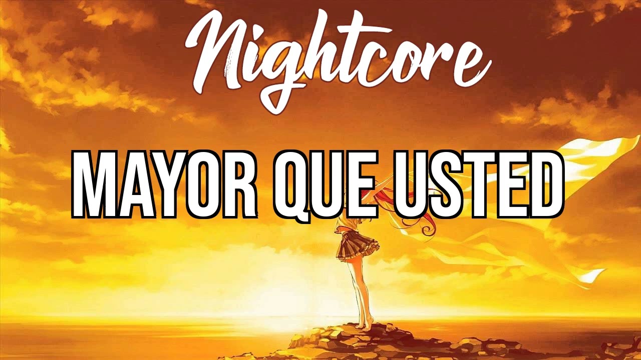 (Nightcore) Natti Natasha, Daddy Yankee - Mayor Que Usted