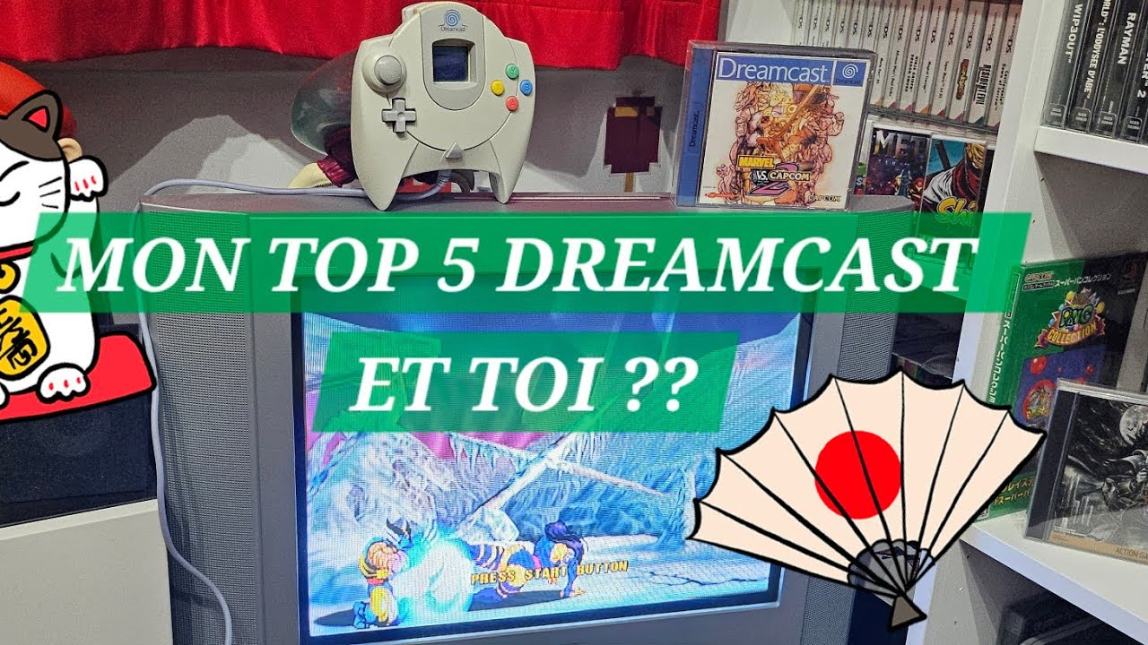 MON TOP 5 DREAMCAST, ET TOI ??