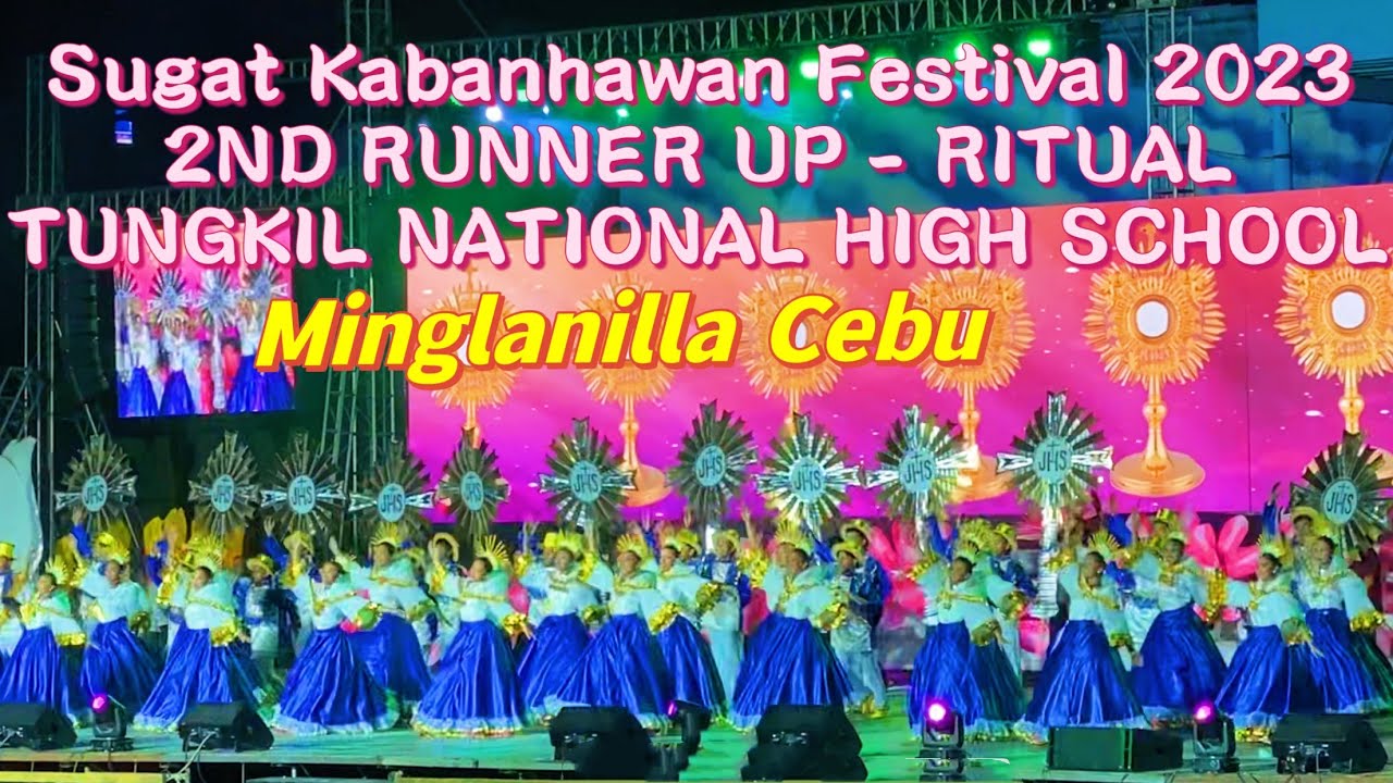 Sugat Kabanhawan Festival 2023 2ND RUNNER UP TUNGKIL NATIONAL HS  Ritual Showdown Minglanilla Cebu