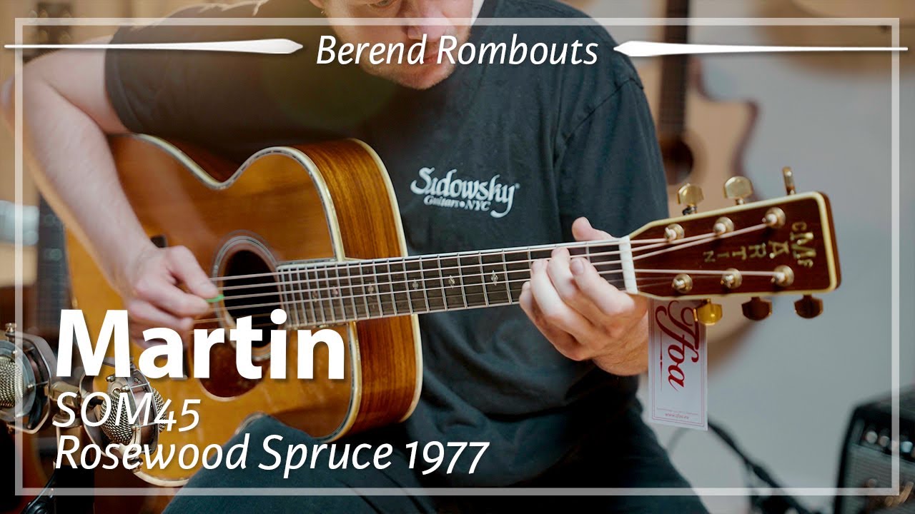 Martin SOM45 Rosewood Spruce 1977 played by Berend Rombouts | Demo