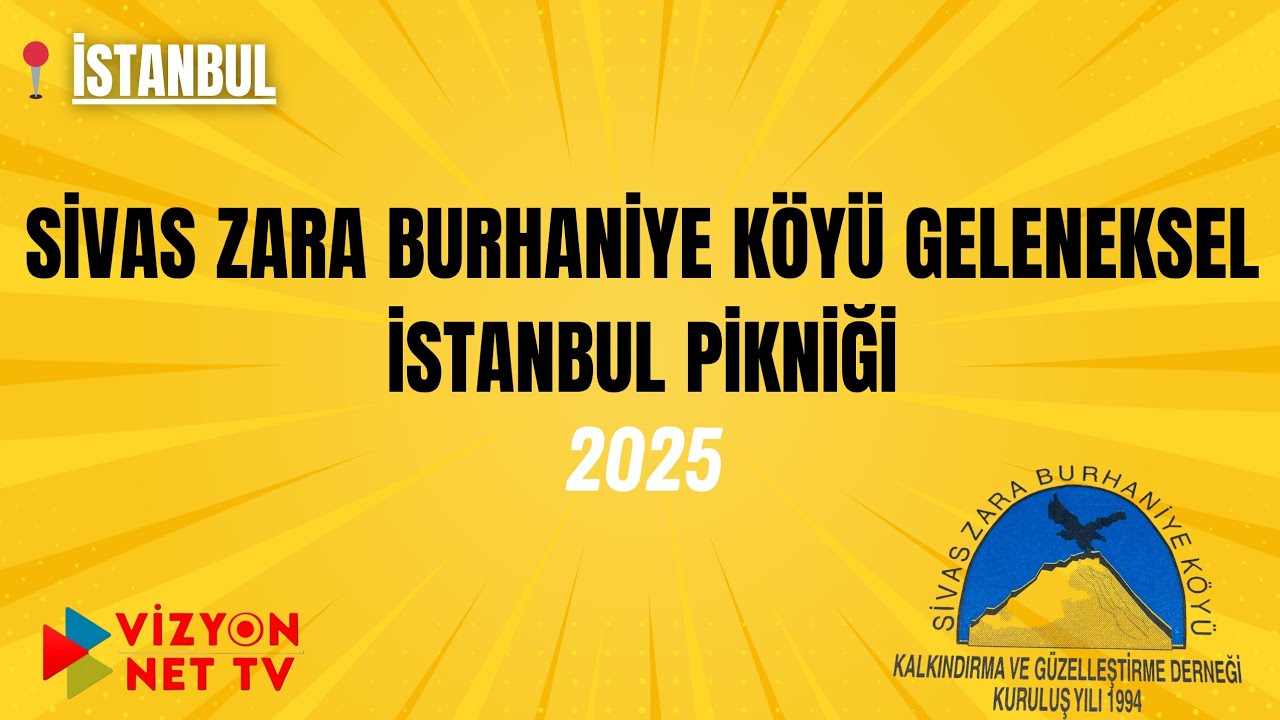 SİVAS / ZARA BURHANİYE KÖYÜ DERNEĞİ GELENEKSEL İSTANBUL PİKNİĞİ / 2025