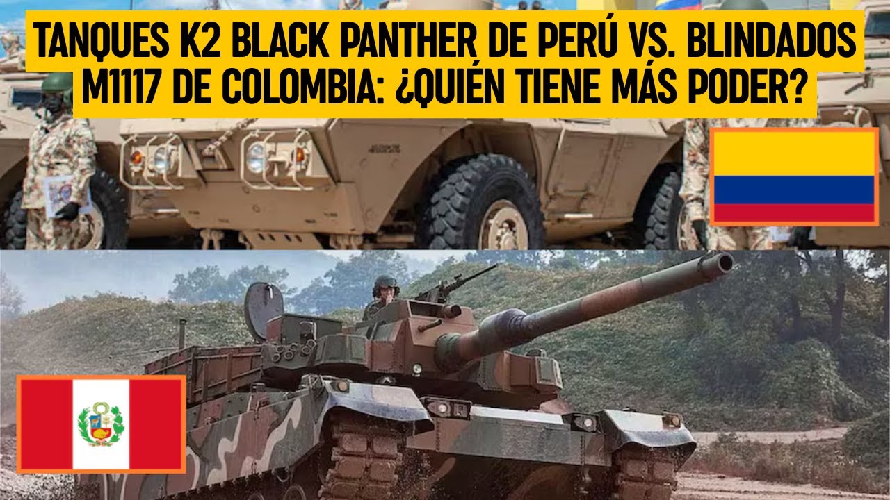 TANQUES K2 Black Panther de PERÚ vs. BLINDADOS M1117 de COLOMBIA: ¿QUIÉN TIENE MÁS PODER?