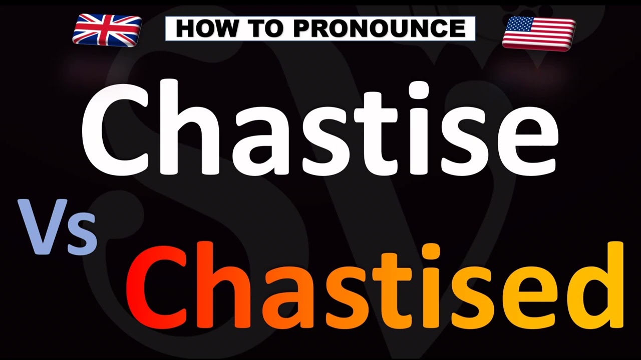 How to Pronounce Chastise VS. Chastised (CORRECTLY!)