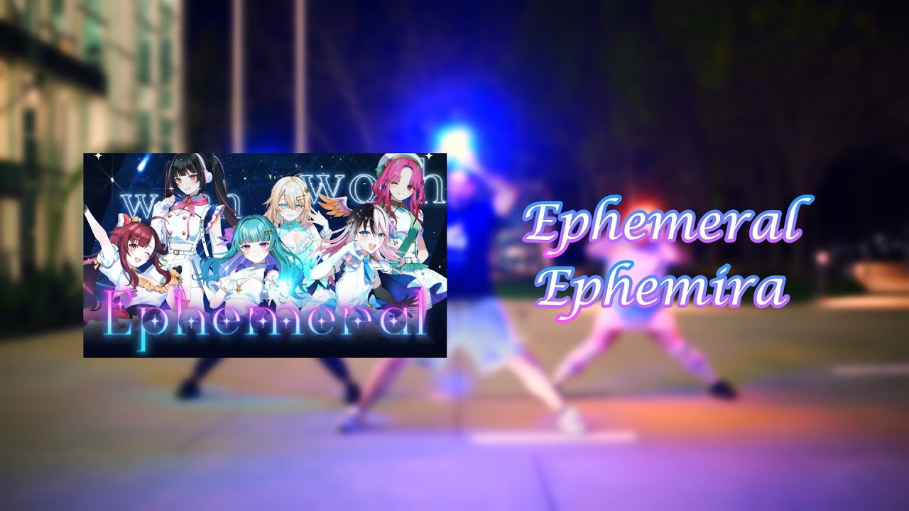 【SoCal Wotagei】Ephemeral - Ephemira