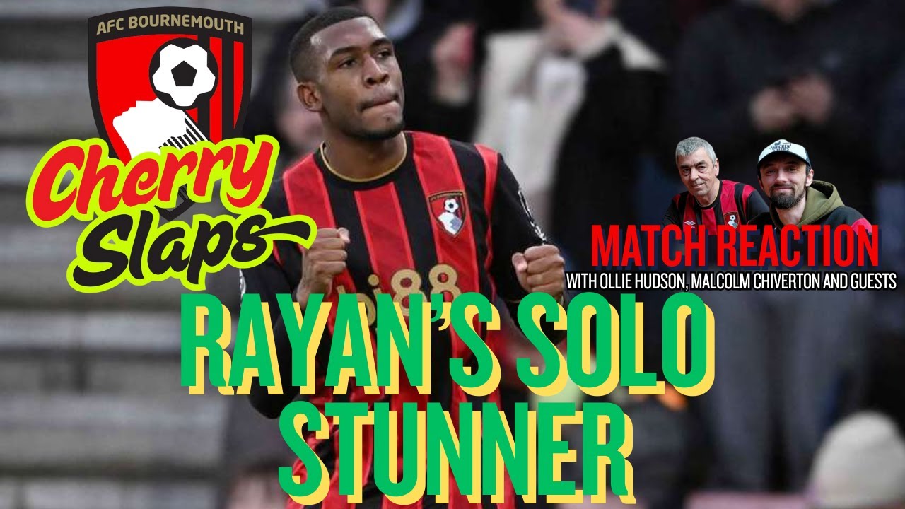 RAYAN'S SOLO STUNNER! - LIVE AFCB VS MATCH REACTION SHOW! - CHERRY SLAPS