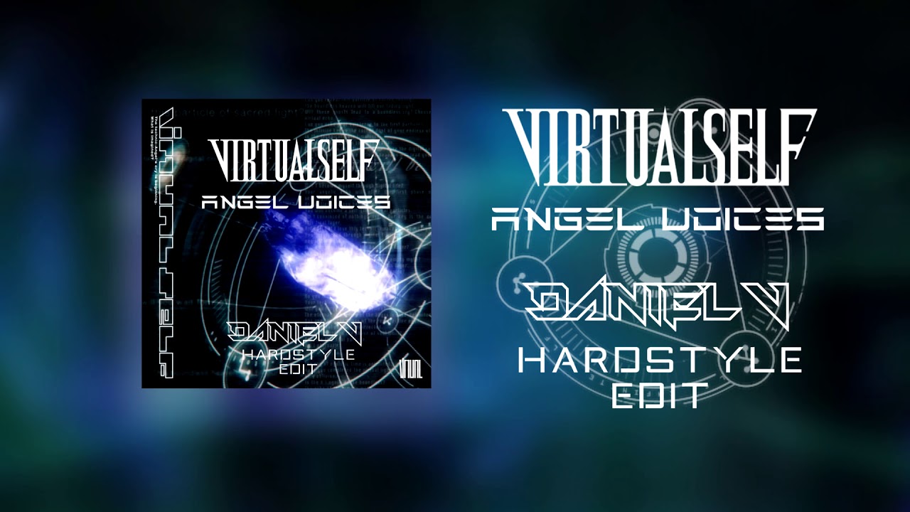 Virtual Self - Angel Voices (Daniel V Hardstyle Edit)