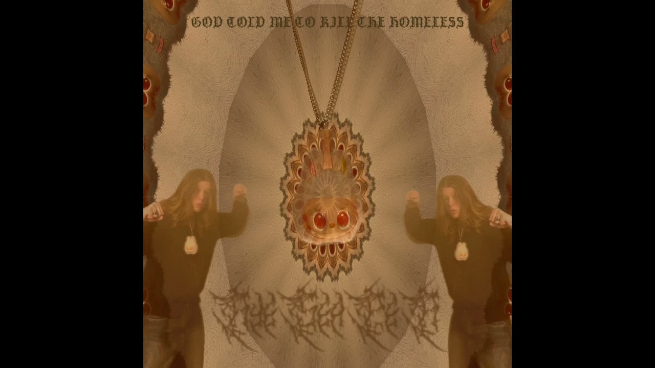 God Told Me To Kill Homeless People