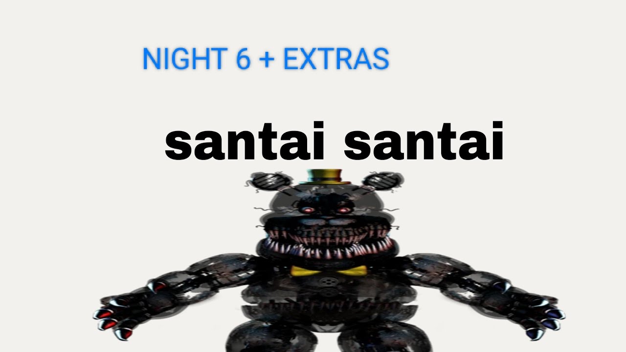 Night 6+extras 【WATCH YOUR NIGHTMARE 】pt 3