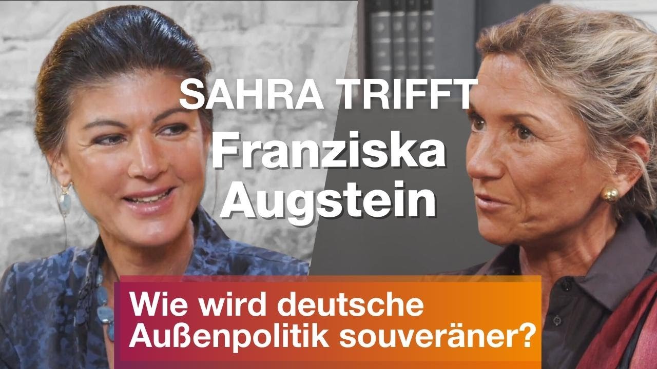 „Sahra trifft“ Franziska Augstein: Wie wird deutsche Außenpolitik souveräner von den USA?
