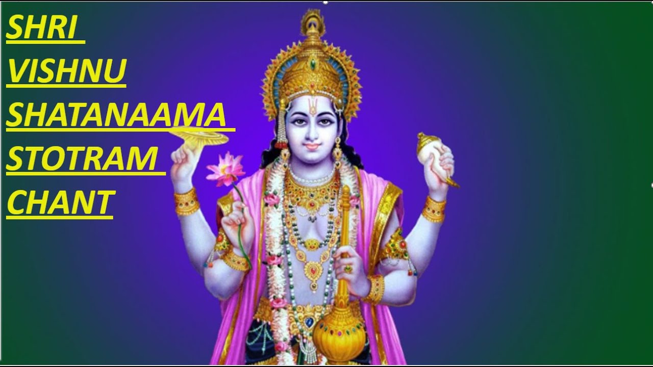SHRI VISHNU SHATANAAMA STOTRAM CHANT