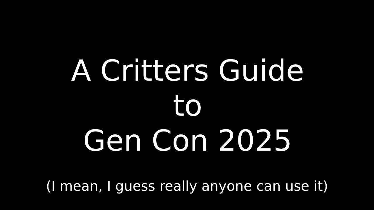 Gen Con 2025 | A Critter's Guide (but really anyone can use it)