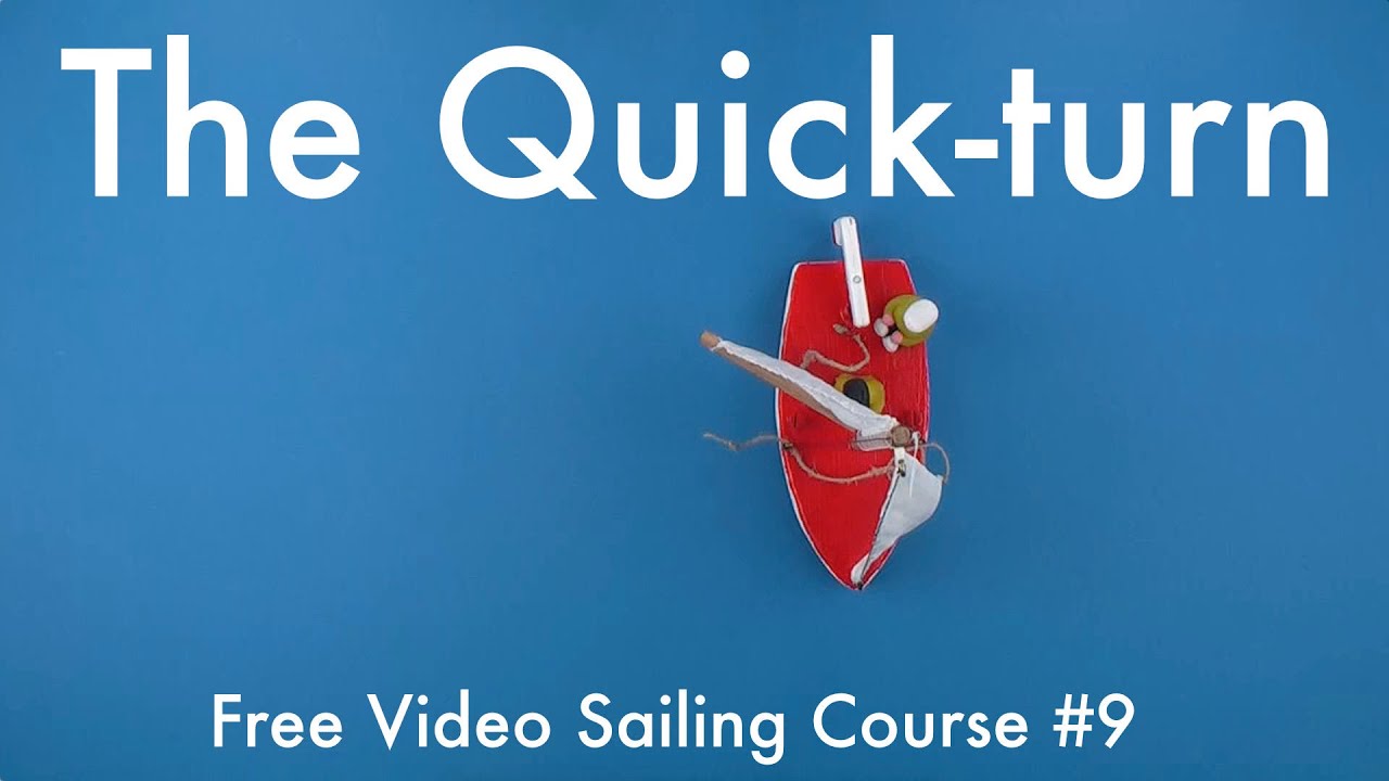 How to sail the Quick turn | Free Video Sailing Course #9