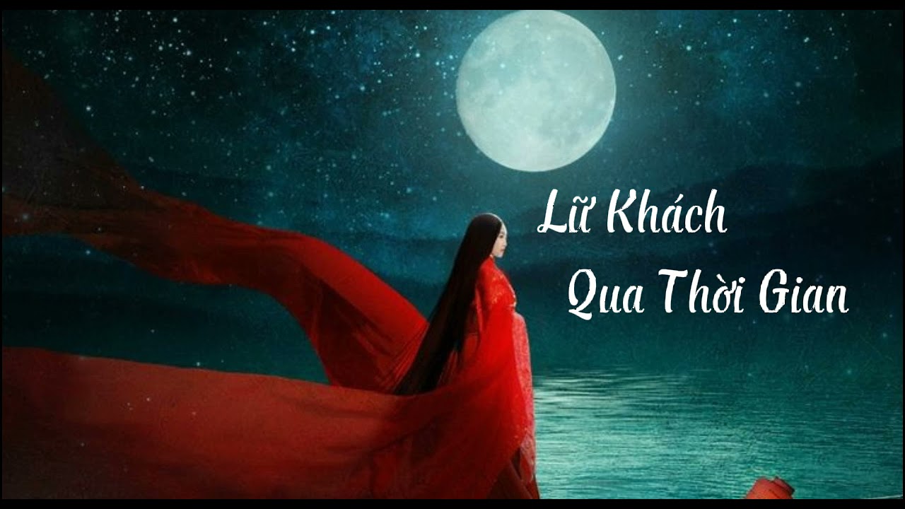 Dưới Âm Tàu Nàng Gào Tên Ai (Lữ Khách Qua Thời Gian - Hoàng Vương)
