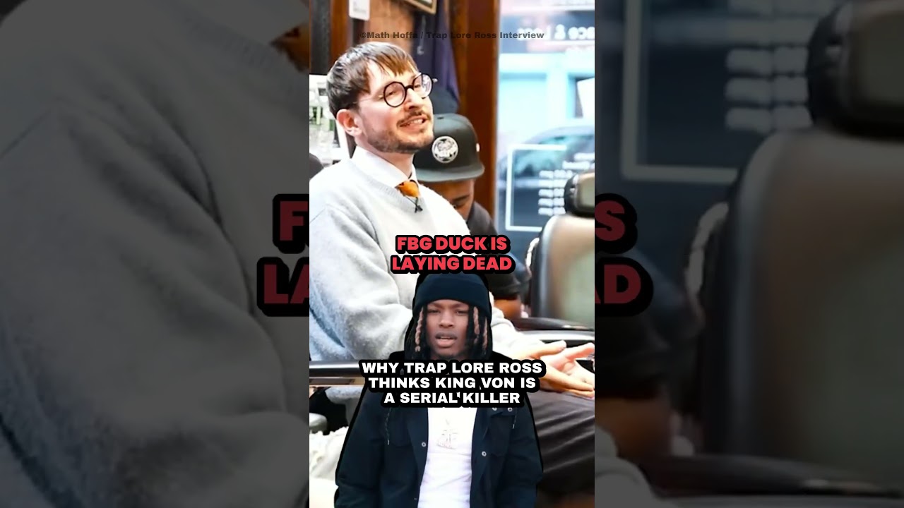 Why Trap Lore Ross Thinks King Von Was A Serial Killer