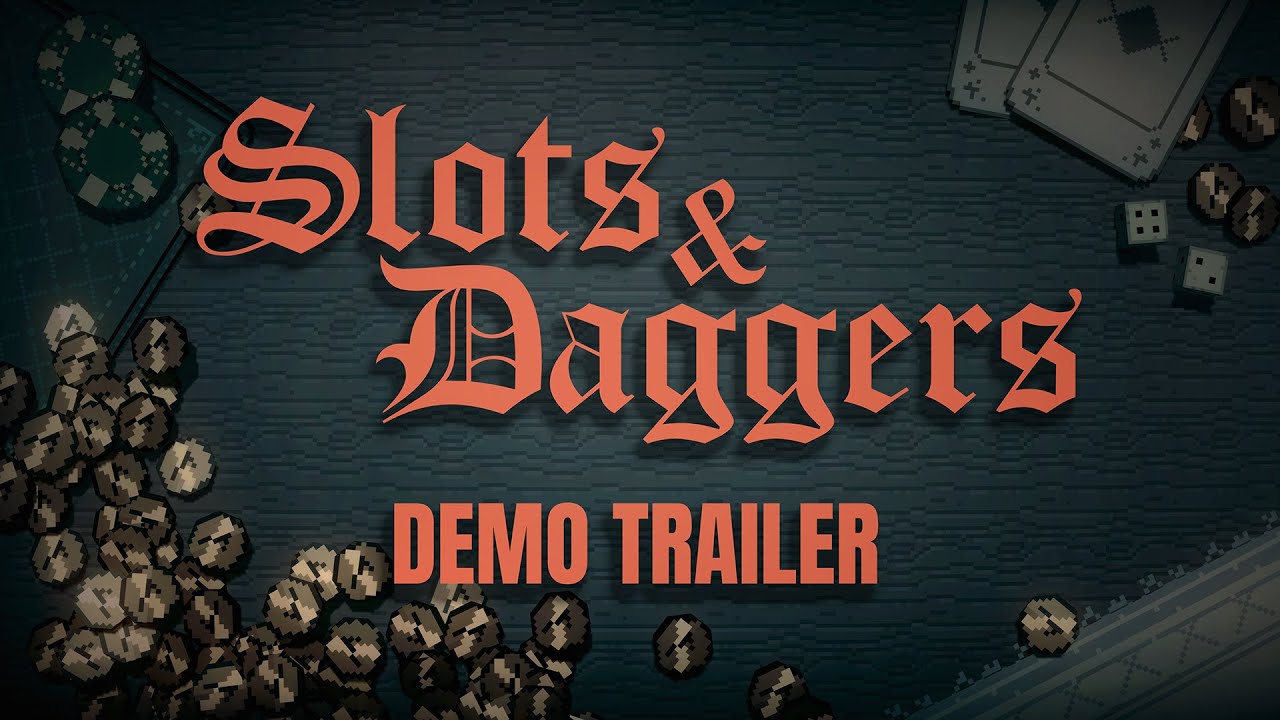 Slots & Daggers Demo Trailer