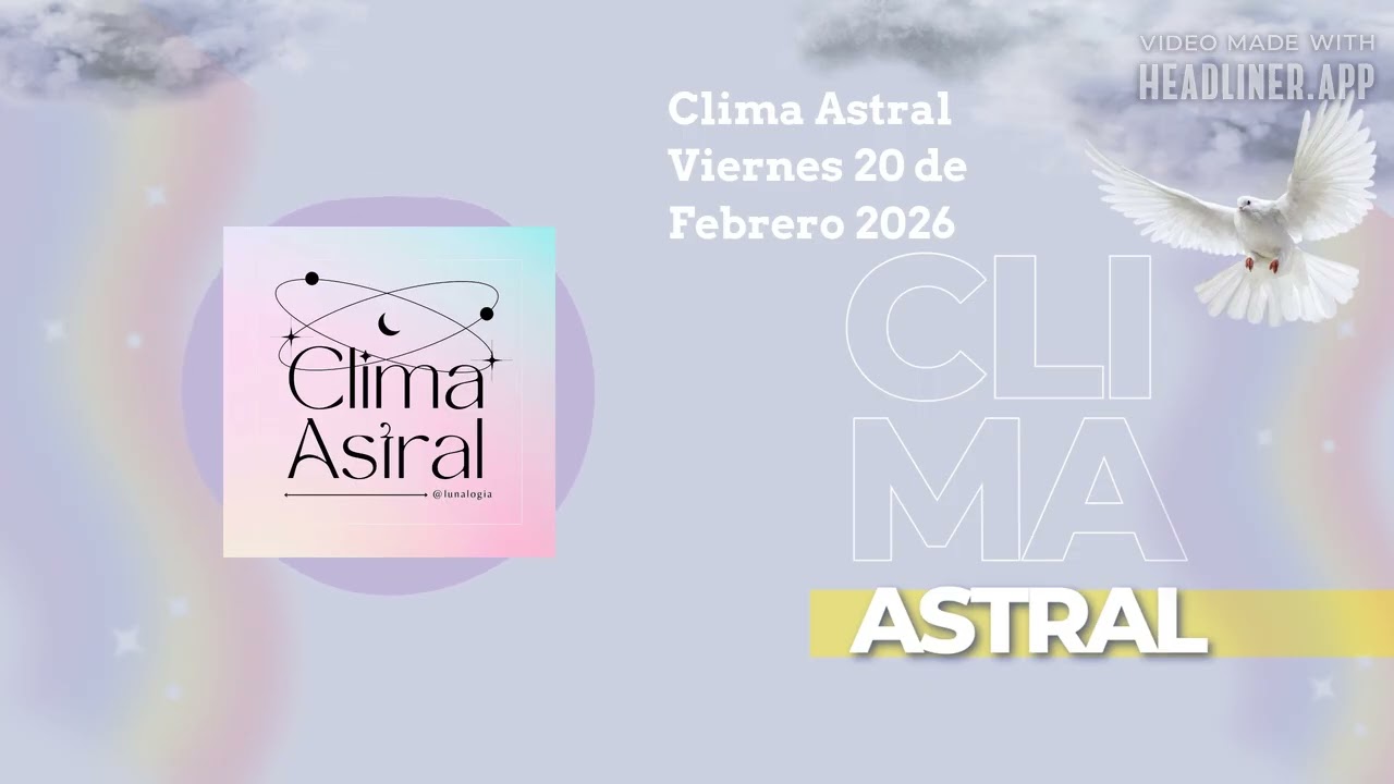 Clima Astral Viernes 20 de Febrero 2026 | Lunalogia