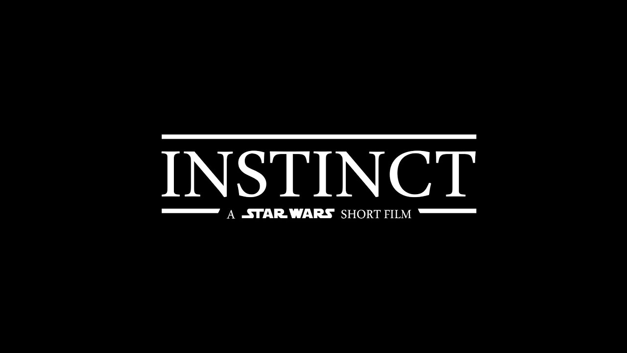 INSTINCT: A Star Wars Short Film
