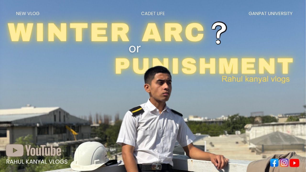 WINTER ARC 🥶|| PUNISHMENT 🤔|| CADET LIFE⚓️|| GANPAT UNIVERSITY🛳️|| @Rahul_kanyal_vlogs 