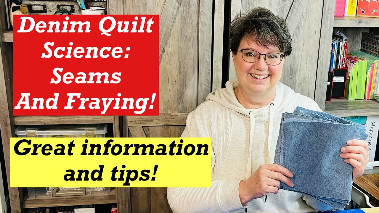 Denim Quilt Science: Seams and Fraying!