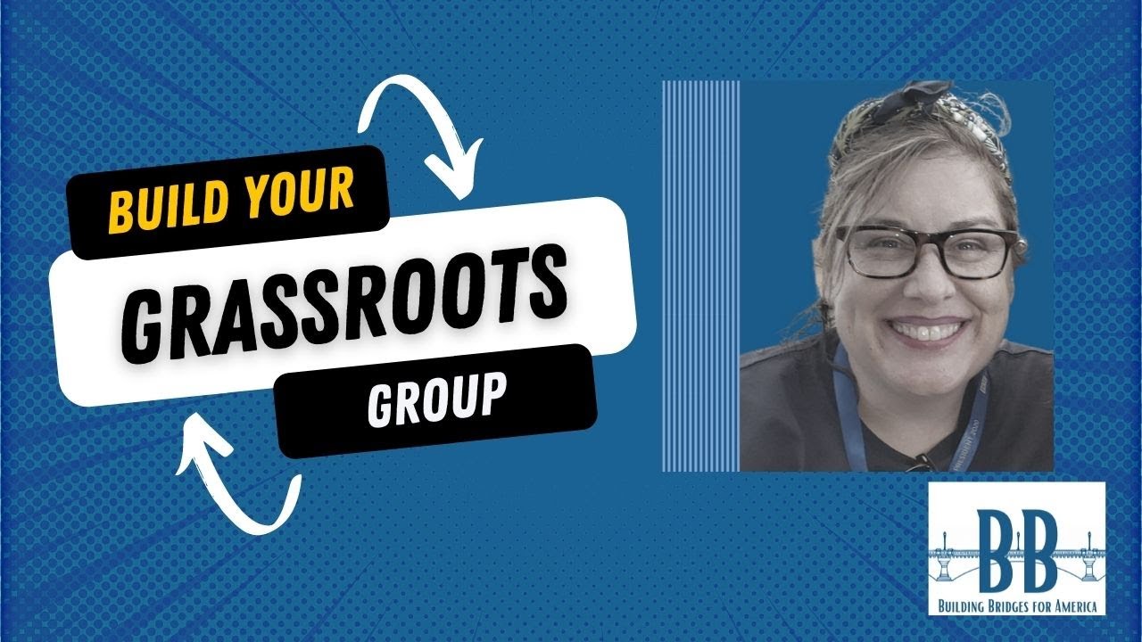 Grassroots Organizing for Change presented by Building Bridges for America