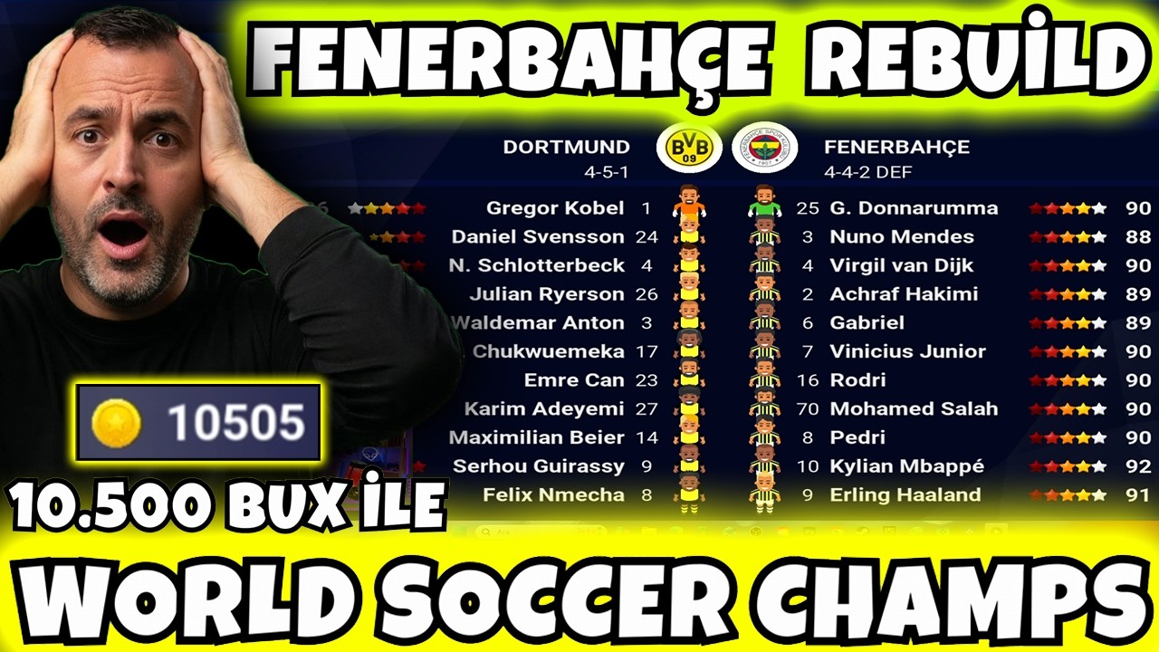 WSC 26 - 10.500 BUX İLE FENERBAHÇE REBUİLD ! - WORLD SOCCER CHAMPS 2026