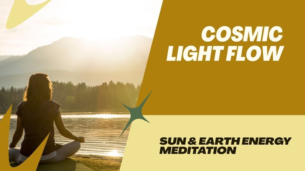 Cosmic Light Flow – Sun & Earth Energy Meditation