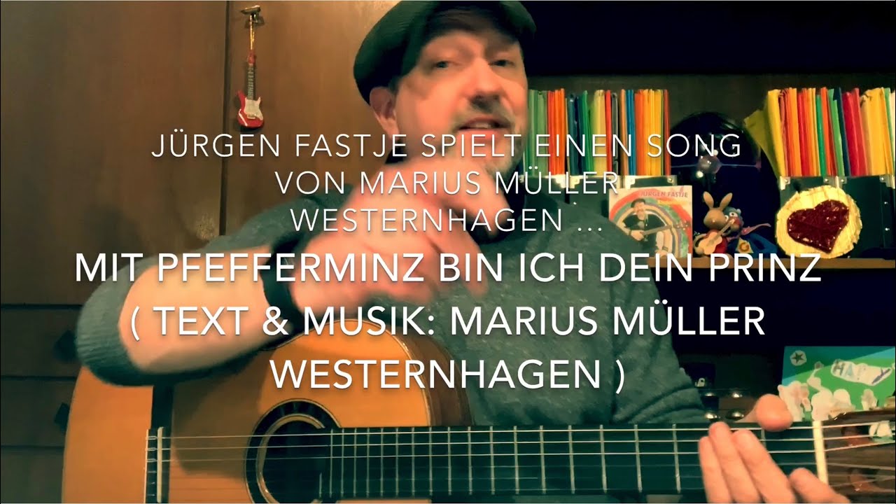 Mit Pfefferminz bin ich dein Prinz ( Text & Musik: Marius Müller Westernhagen ), hier von J.Fastje !