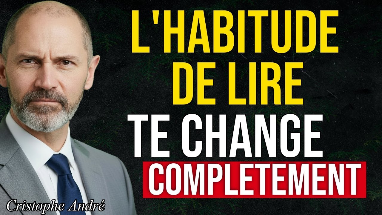 Voici ce que la LECTURE PROVOQUE dans TON CERVEAU  Christophe André