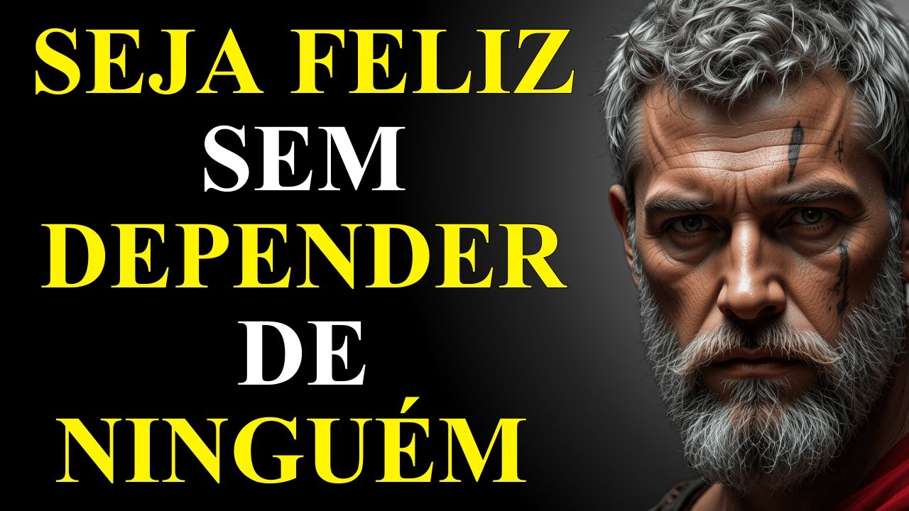 VOCÊ NÃO PRECISA DE NINGUÉM PARA SER FELIZ QUANDO APRENDER ESSAS 10 LIÇÕES | ESTOICISMO
