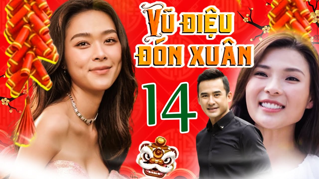 PHIM TẾT VŨ ĐIỆU ĐÓN XUÂN - TẬP 14 | PHIM BỘ VIỆT NAM MỚI NHẤT 2024 | PHIM HÀI TẾT THVL MỚI NHẤT