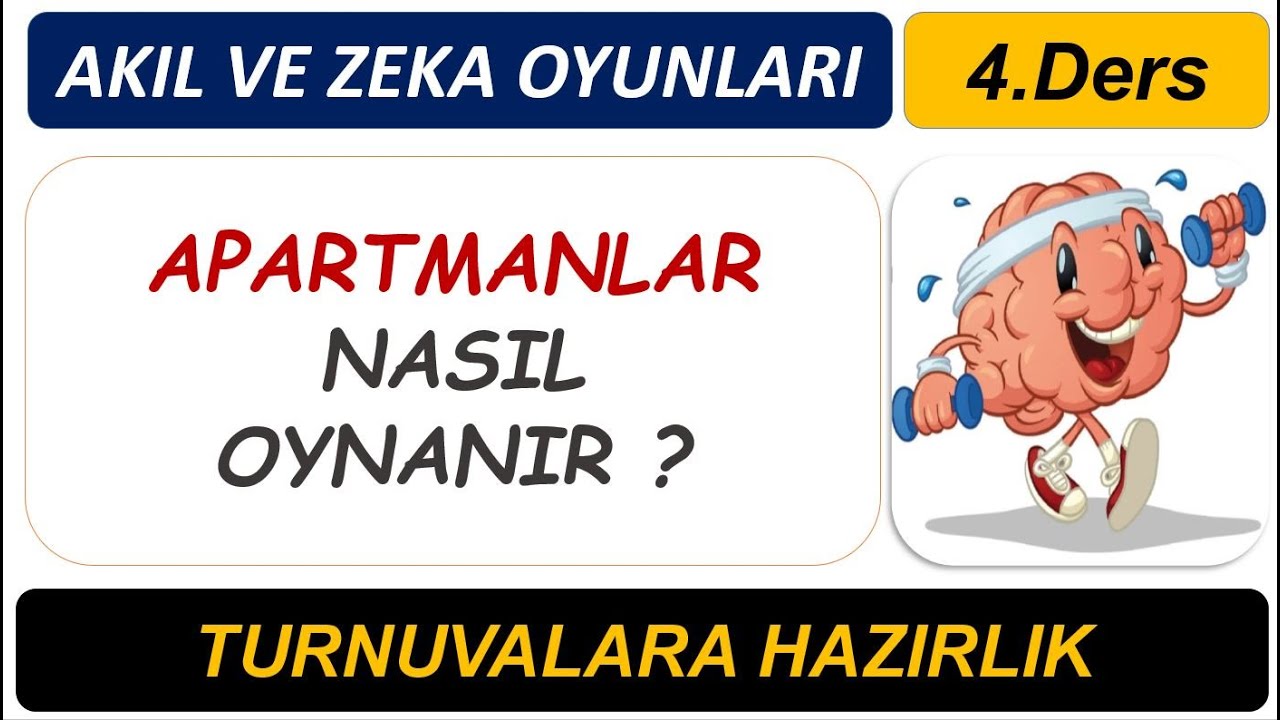 Akıl ve Zeka Oyunları 4.Ders : Apartmanlar Nasıl Oynanır? (Turnuvalara Hazırlık)