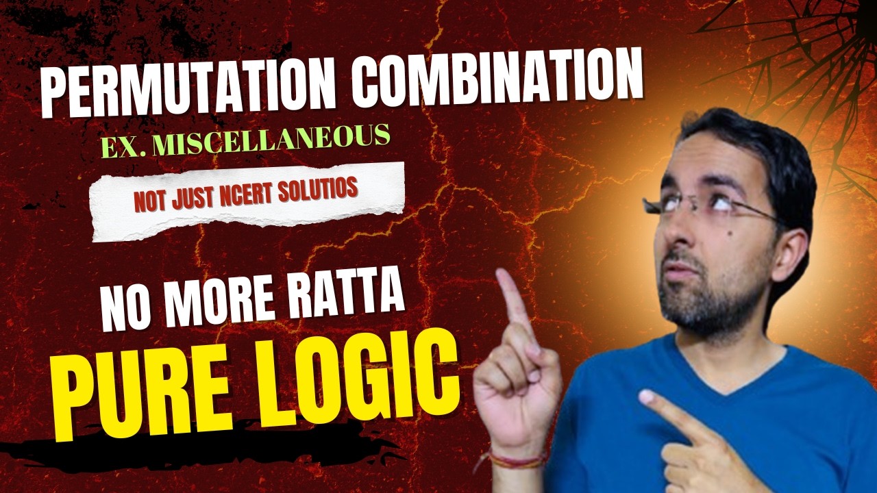 Class 11 Permutation & Combination Miscellaneous | NCERT with Concepts
