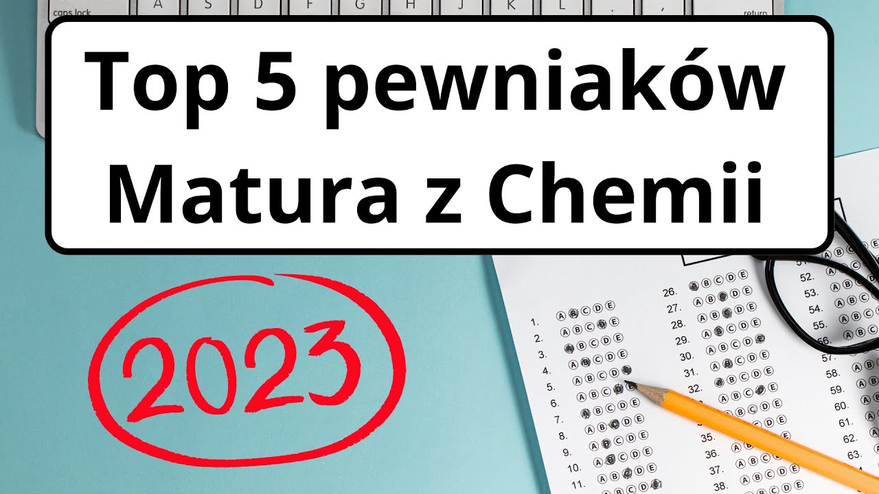 Top 5 Pewniaków Maturalnych - Chemia