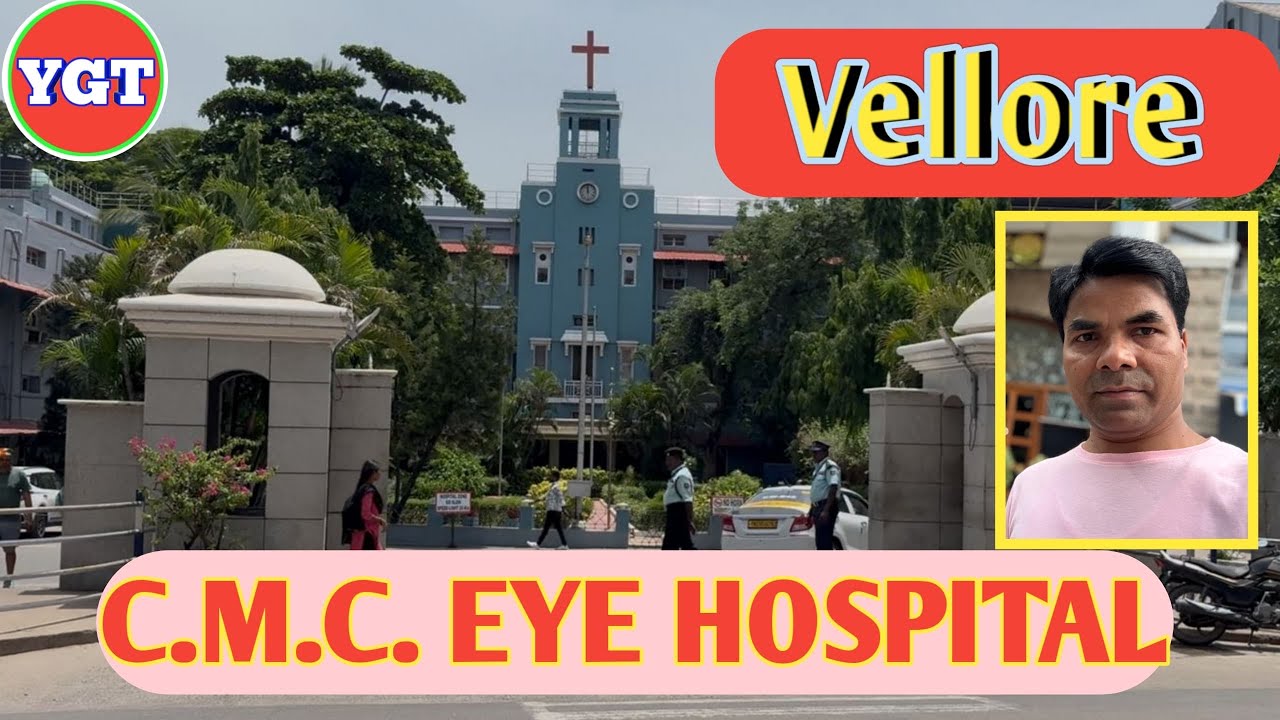 “CMC Eye Hospital Vellore: World-Class Vision Care in India”